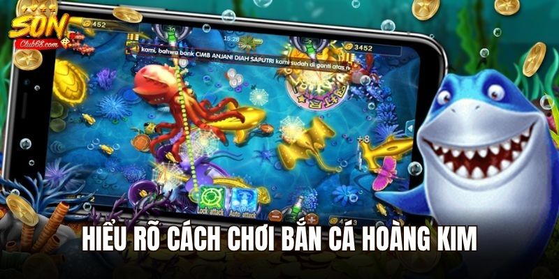 Bắn Cá Hoàng Kim – Khuấy Đảo Biển Sâu, Săn Kho Báu Triệu Xu 3 Hiểu rõ cách chơi bắn cá Hoàng Kim