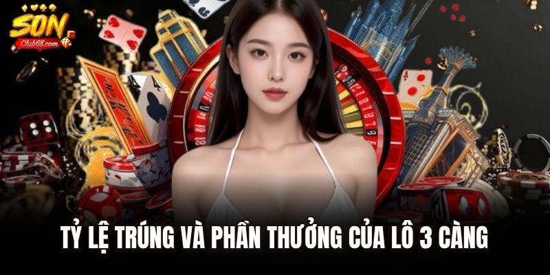Lô 3 Càng Là Gì? Hướng Dẫn Cách Chơi Và Mẹo Nâng Cao Tỷ Lệ Trúng 2 Tỷ lệ trúng và phần thưởng của lô 3 càng