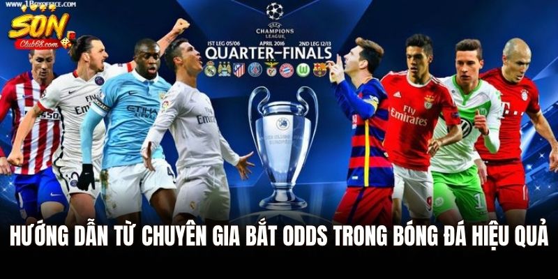 Hướng dẫn từ chuyên gia bắt odds trong bóng đá hiệu quả