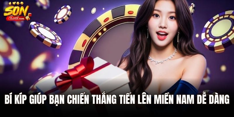Tiến Lên Miền Nam - Hướng Dẫn Luật Chơi, Cách Đánh Thắng 3 Bí kíp giúp bạn chiến thắng tiến lên miền Nam dễ dàng